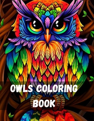 Owls coloring book cute owl designs to color for girls boys and kids of all ages adorable art activities with quiet stoic wise and h birds paperback boulder book store
