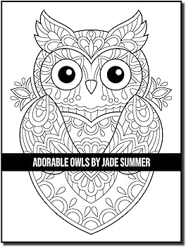 Adorable owls an adult coloring book with cute owl portraits fun owl designs and relaxing mandala patterns summer jade books