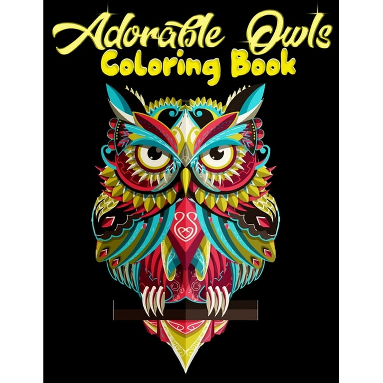 Adorable owls coloring book best adult coloring book with cute owl portraits fun owl designs interested unique design every one must loved it paperback
