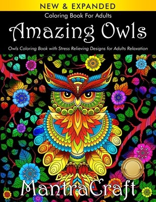 Coloring book for adults amazing owls owls coloring book with stress relieving designs for adults relaxation mantracraft coloring books paperback hudson booksellers