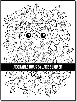 Adorable owls an adult coloring book with cute owl portraits fun owl designs and relaxing mandala patterns summer jade books