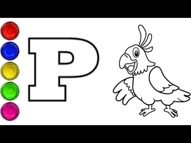 Alphabet p colouring videohow to draw and colouring p parrot pforparrot kidsvideo