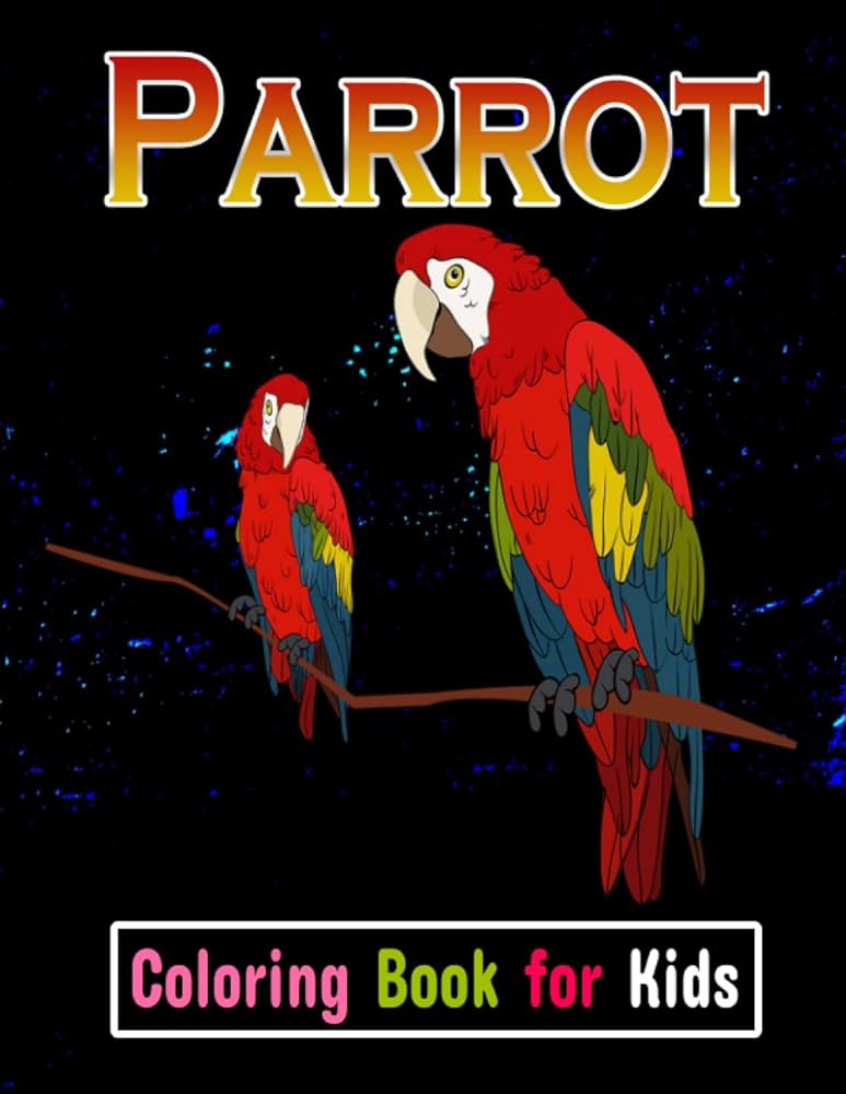 Parrot loring book for kids loring book with awesome parrot pages llection parrot activity designs for kids ilidio p cardoso press house activity books