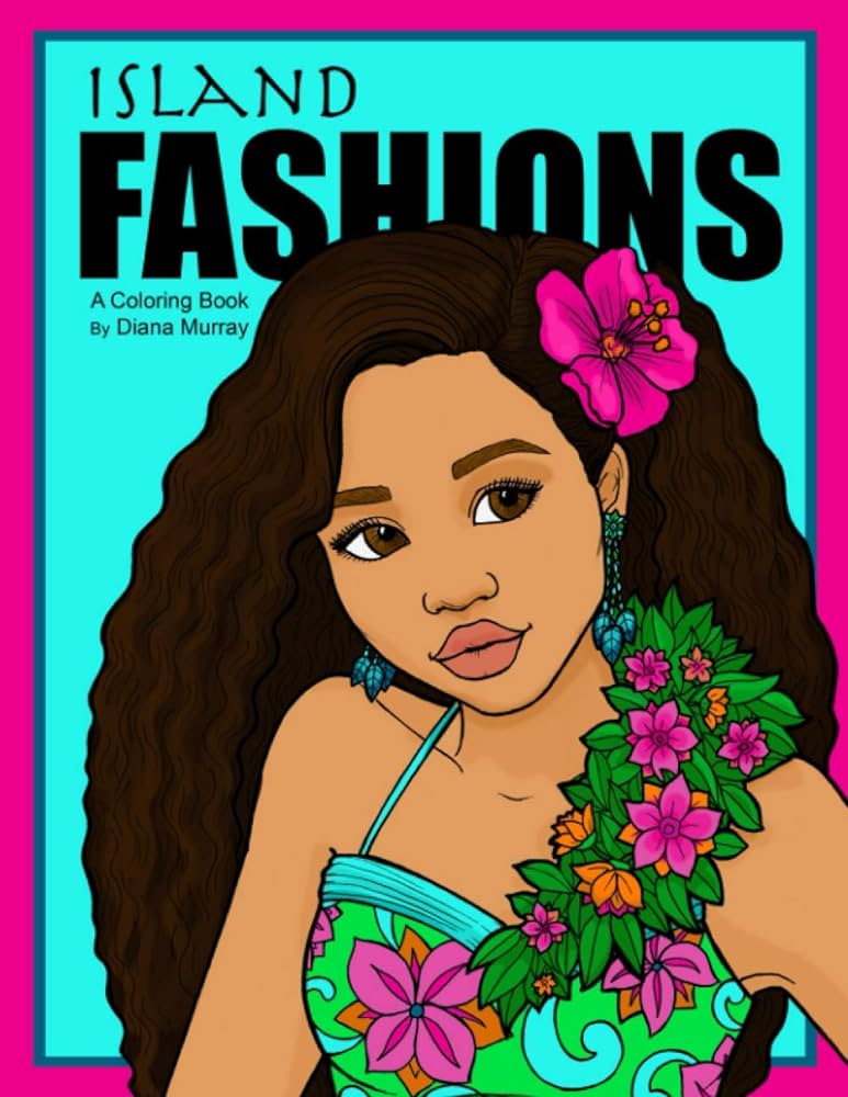 Island fashions a fashion coloring book featuring beautiful women from the pacific islands around the world fashions murray diana books