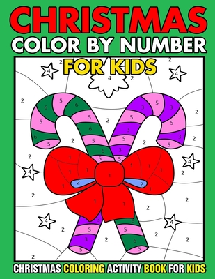 Christmas color by number christmas coloring activity book for kids christmas color by number childrens christmas gift or present for toddlers kid paperback wild rumpus