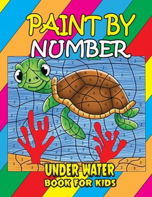 Paint by number under water book for kids sea paint by number coloring book gift for kids and toddlers ocean animals color by numbers coloring book paperback barrett bookstore
