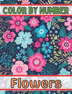 Color by number flowers an adult coloring book with fun easy and relaxing coloring pages color by number flowers coloring books for adults paperback wild rumpus