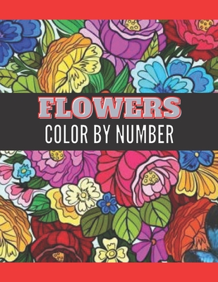 Flowers color by number an adult coloring book with fun easy and relaxing coloring pages color by number coloring book paperback