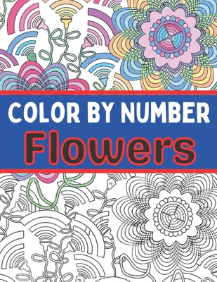 Color by number flowers an adult coloring book with fun easy and relaxing coloring pages color by number flowers coloring books for adults paperback battenkill books