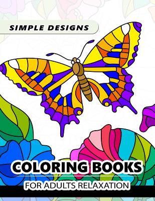 Simple design coloring books for adults relaxation flower floral butterfly and bird with simple pattern for beginner paperback one more page