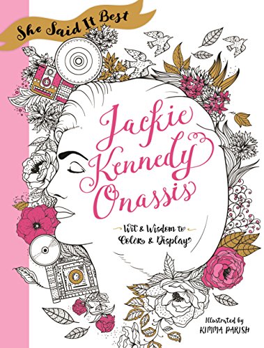 She said it best jackie kennedy onassis wit and wisdom to color display
