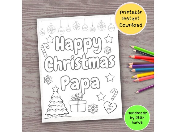 Happy christmas papa printable coloring sheet for kids art craft activity handmade diy xmas card gift from toddler grandson granddaughter