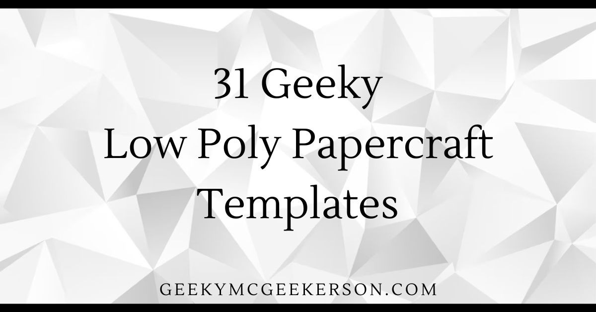The geekiest d papercraft templates
