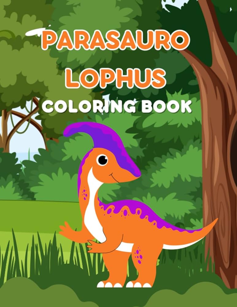 Parasaurolophus coloring book fun and easy coloring pages and a variety of other charming animals for boys or girls bear and many more for boys girls kids ages