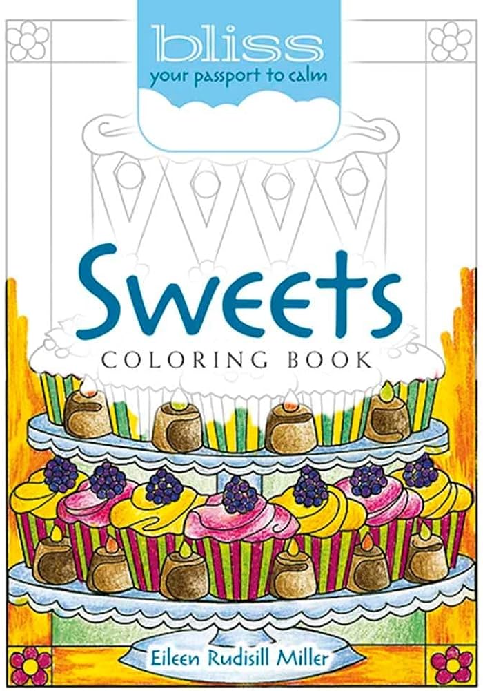 Bliss sweets coloring book your passport to calm dover adult coloring books miller eileen rudisill books