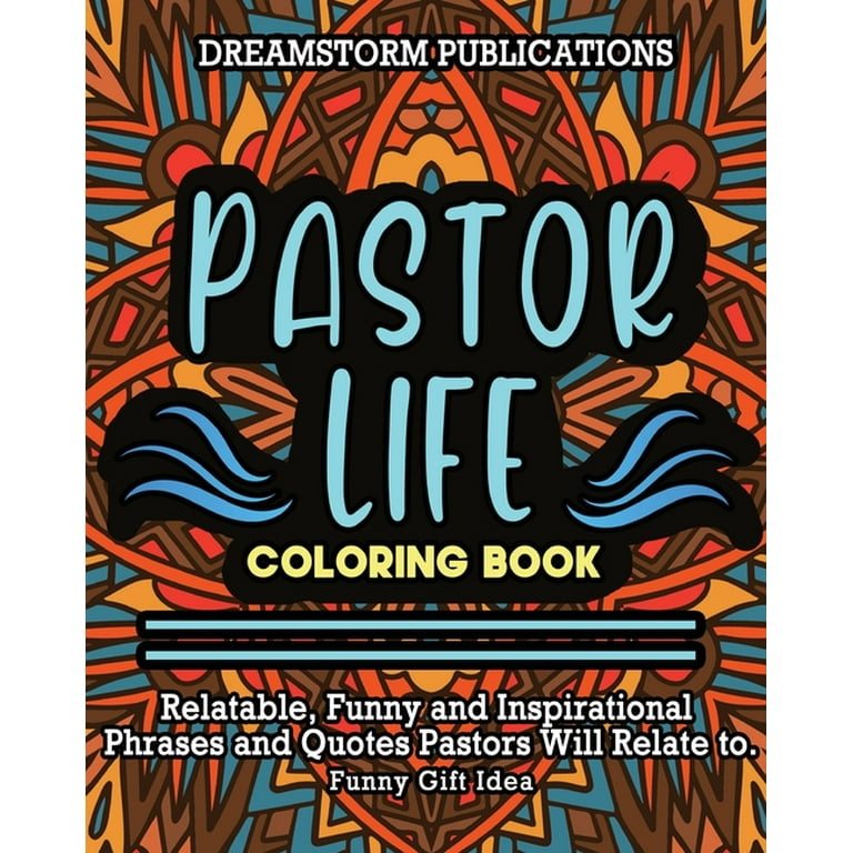 Pastor life coloring book relatable funny and inspirational phrases and quotes pastors will relate to funny gift idea paperback