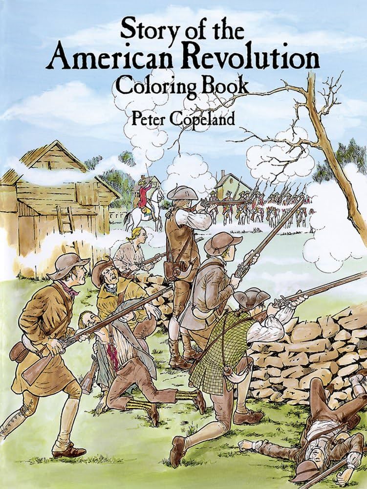 Story of the american revolution coloring book dover american history coloring books peter f copeland books