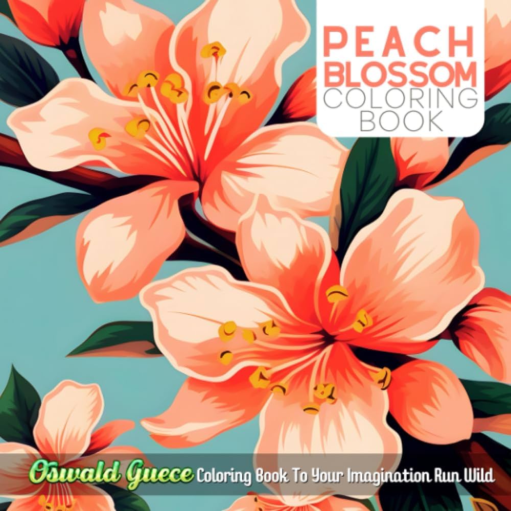 Peach blossom flower coloring book for kids an adult coloring book with fun easy and relaxing coloring pages with oswald guece coloring book to your imagination run wild guece oswald