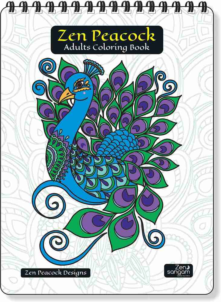 Peacock young adults coloring books creative zen designs for peacock colouring books buy peacock young adults coloring books creative zen designs for peacock colouring books by zen sangam express your