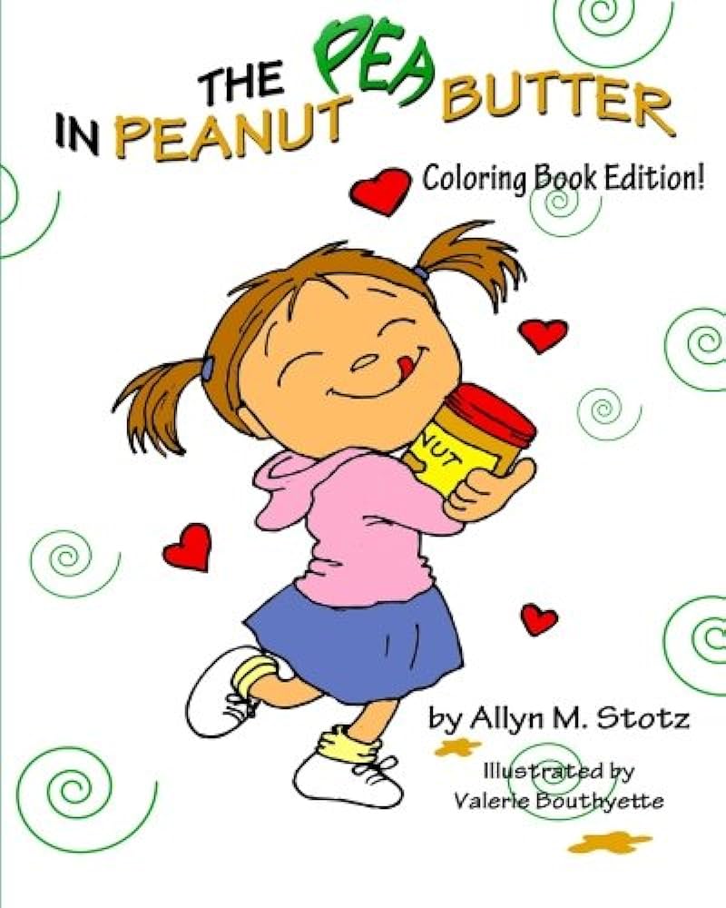 The pea in peanut butter coloring book edition stotz allyn m bouthyette valerie books