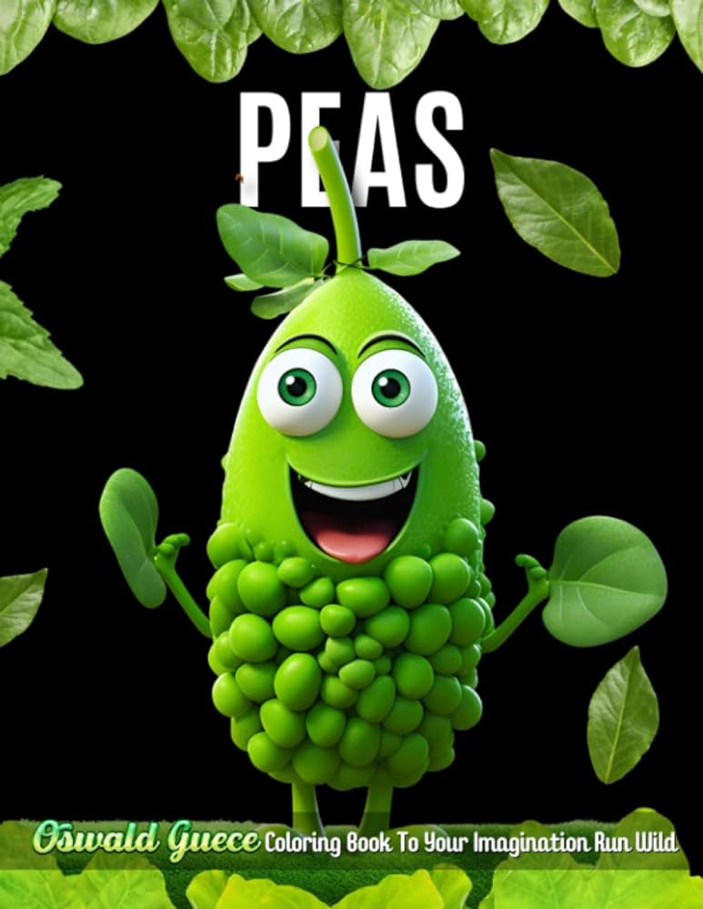 Peas coloring book for kids an adult coloring book with fun easy and relaxing coloring pages with oswald guece coloring book to your imagination run wild guece oswald books