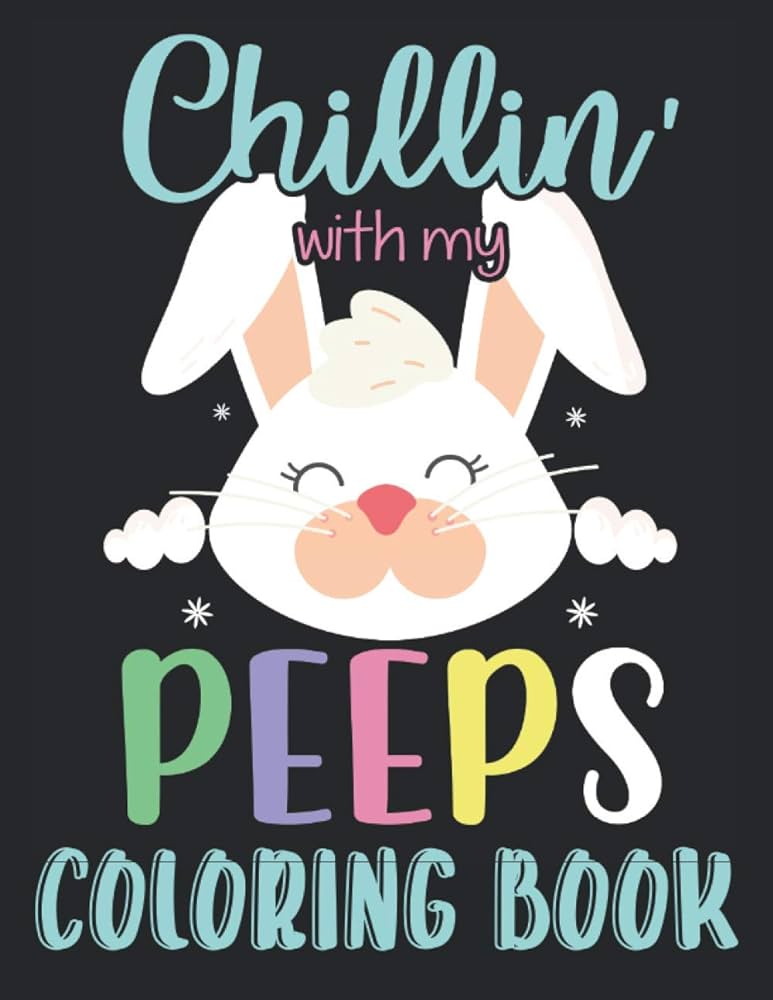 Chilling with my peeps coloring book fun and relaxing easter designs publications rr books