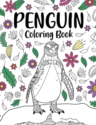 Penguin coloring book coloring books for adults gifts for penguin lovers floral mandala coloring pages animal coloring book book lovers paperback schuler books