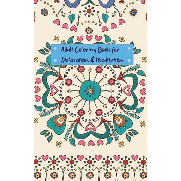 Adult coloring book for relaxation and meditation mini travel sized adult coloring book for people on the go paperback