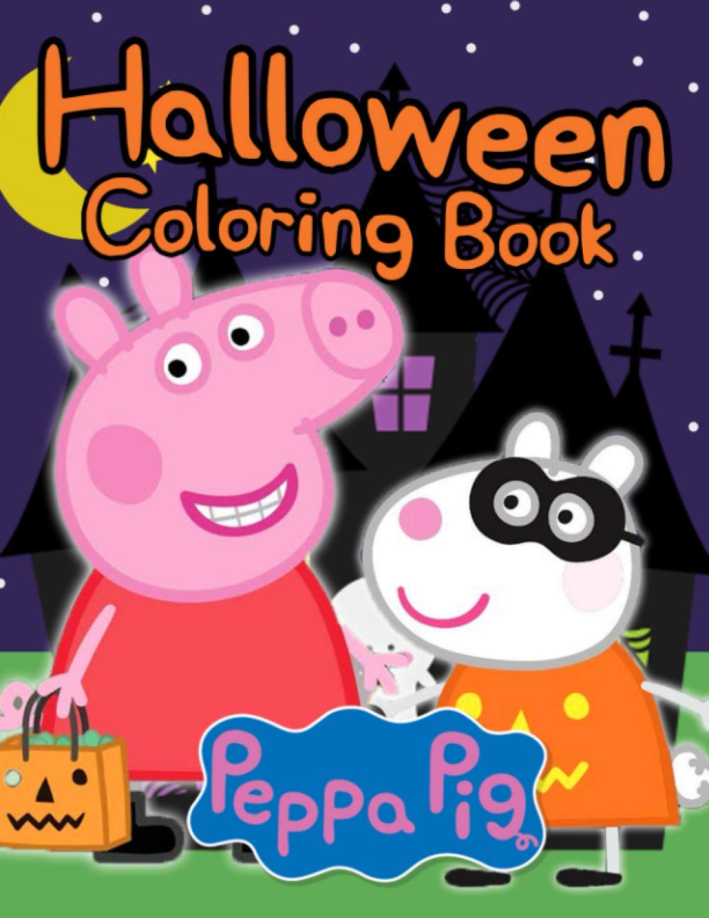 Halloween peppa pig coloring book a fun halloween coloring book for all ages relaxation and stress relief with adorable peppa pig family and friends by alice may