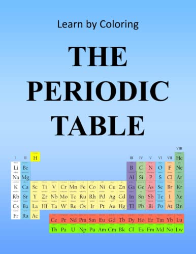 Learn by coloring â the periodic table a coloring book featuring the periodic table elements designed for teachers and students of chemistry by i m press