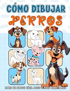 Cãmo dibujar perros para niãos libro de cãmo dibujar para niãos de a de a aãos aprende a dibujar libros de perros para niãos y niãas regalos para