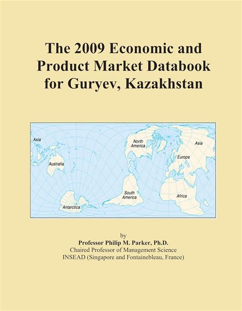 The economic and product market databook for guryev kazakhstanphilip m parker