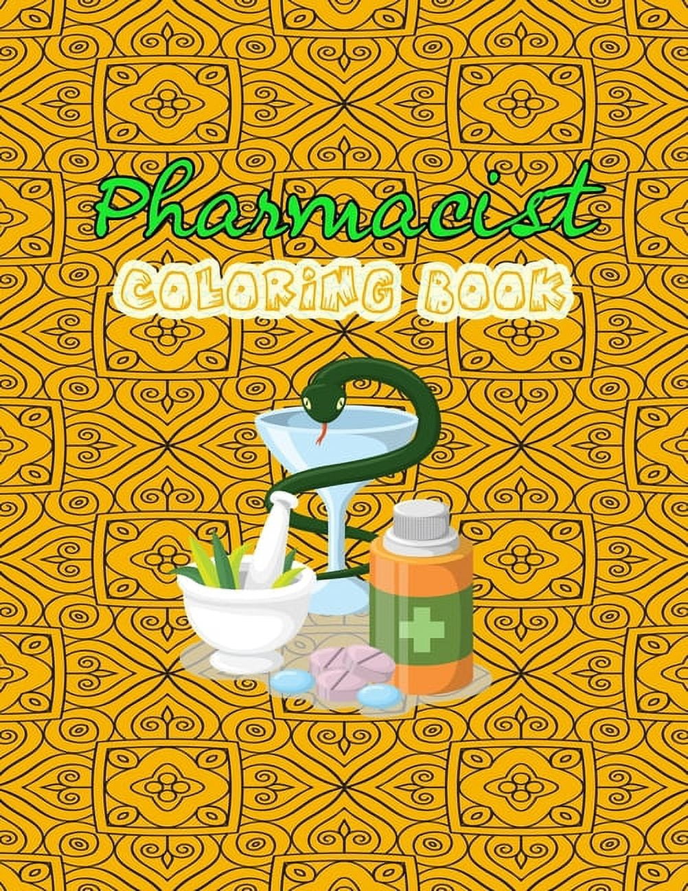 Pharmacist coloring book fun activity for adults relaxation stress relief or gifts for pharmacists birthday christmas special occasion or for pharmacy technicians pharmacy assistants paperback