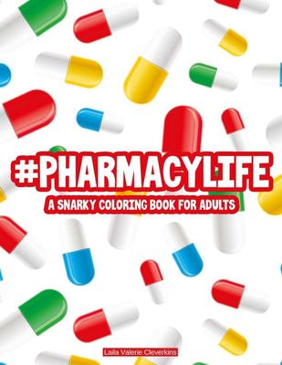 Pharmacylife a snarky coloring book for adults relaxing patterns to color with hilarious quotes stress