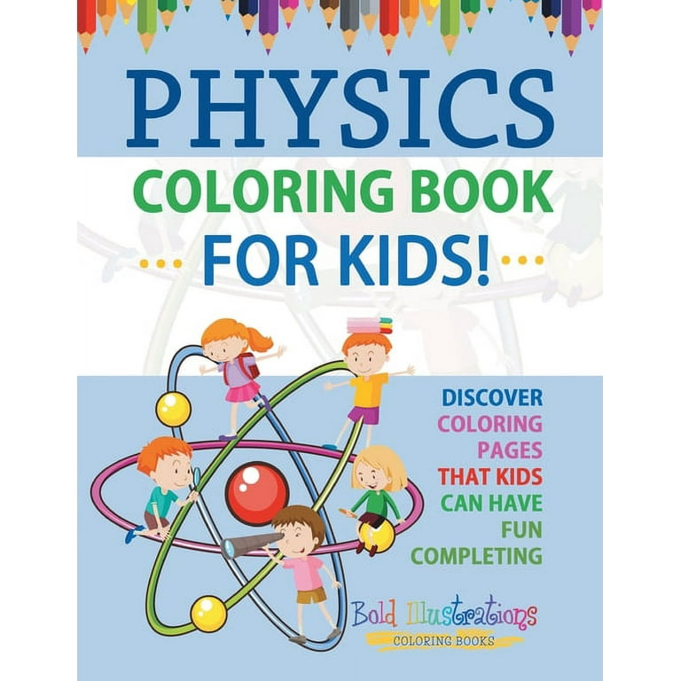 Physics coloring book for kids discover coloring pages that kids can have fun pleting paperback