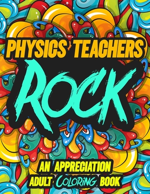 Physics teachers rock an appreciation adult coloring book