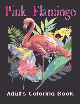 Pink flamingo adults coloring book easy and fun coloring page for all ages perfect gift for who love flamingo vl