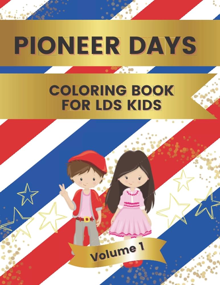 Pioneer days coloring book for latter day saint kids celebrate pioneer heritage with activities and remembering the lds pioneers talmage truman press books