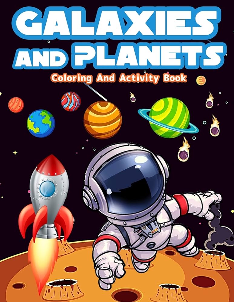 Galaxies and planets colorg and activity book for kids fun galaxies and planets activities and colorg pages for boys and girls great colorg space word search mazes and much more