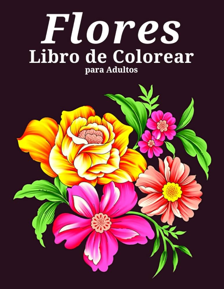 Flores libro de colorear para adultos dibujos de flores fãciles para adultos y personas mayores impresiones