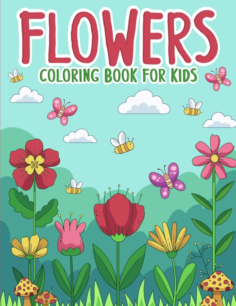 Flowers coloring book for kids very easy flowers coloring book for toddlers and young kids simple floral coloring pages for beginners children and preschoolers ben books hafida books