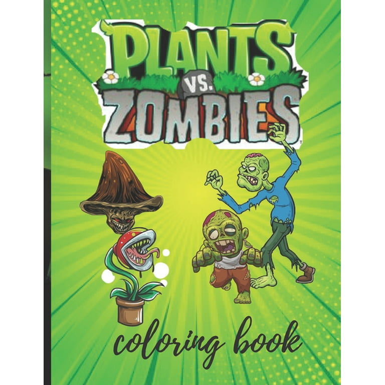 Plants vs zombies coloring books a great coloring book for kids and fans lovers of plants vs zombies game in page