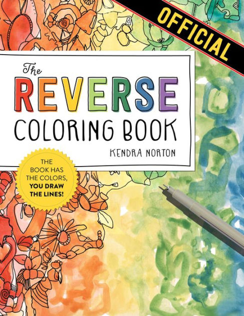 The reverse coloring bookt the book has the colors you draw the lines by kendra norton paperback barnes noble
