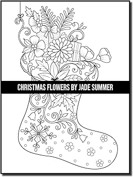 Christmas flowers an adult coloring book with cute holiday designs and relaxing flower patterns for christmas lovers christmas coloring books summer jade books