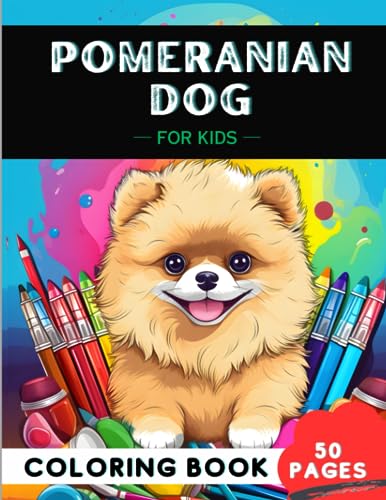 Pomeranian coloring book for kids fun and clean dogs coloring pages perfect gift for a kid by creative corner