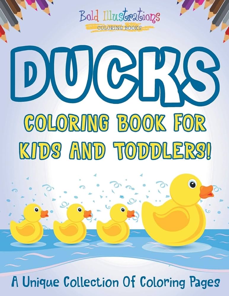 Ducks coloring book for kids and toddlers a unique collection of coloring pages illustrations bold books