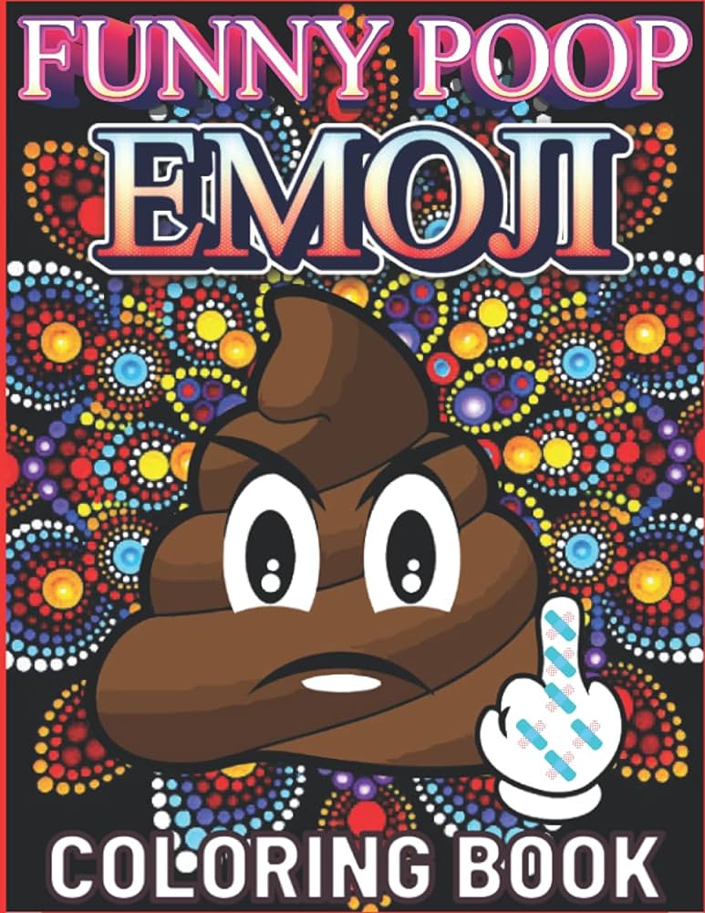 Funny poop emoji loring book featuring fun stress relief and relaxation loring book for poop emoji lovers arnold fletcher books