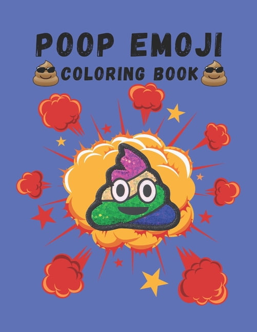 Poop emoji coloring book mindfulness and stress relieving designs of funny emoji poop coloring pages and silly activities paperback