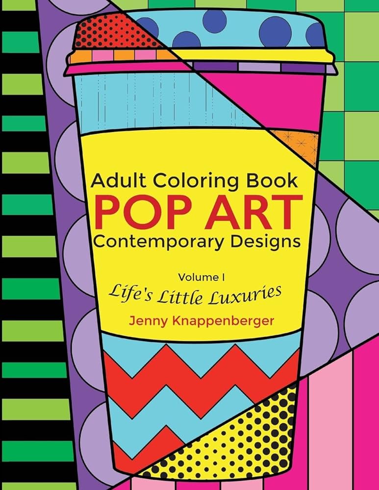 Adult coloring book pop art contemporary designs lifes little luxuries knappenberger jenny r books