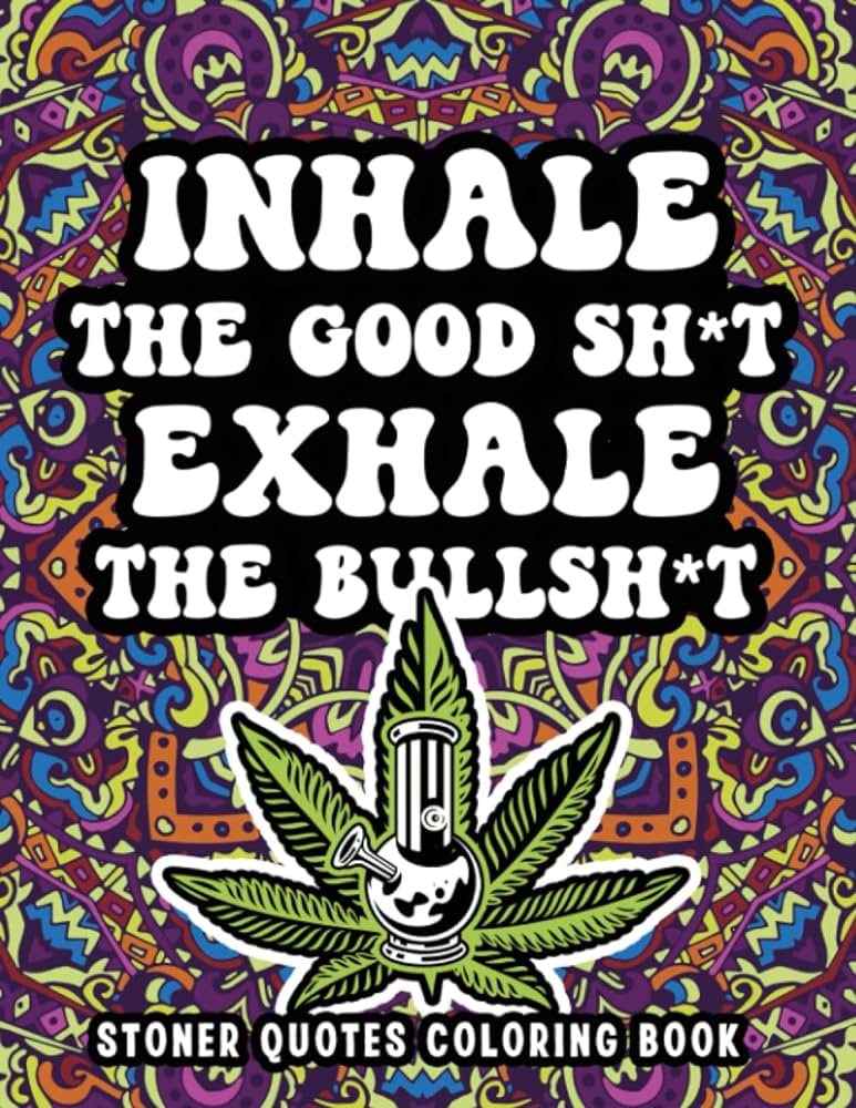 Stoner quotes coloring book cannabis coloring book for adults funny weed coloring book for potheads smoker men and women publishing marikz books